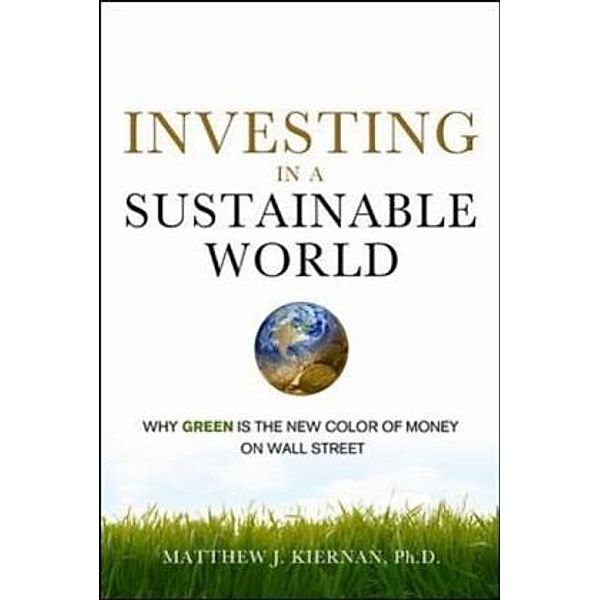 Investing in a Sustainable World, Matthew J. Kiernan