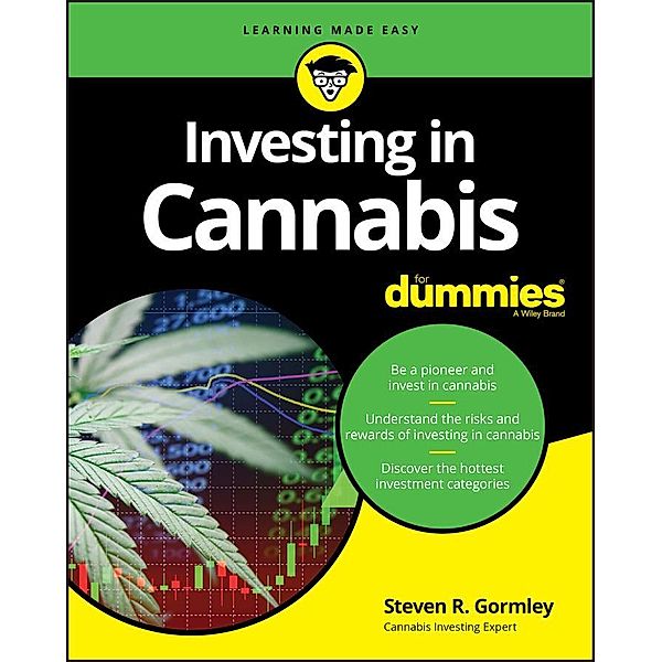 Investing in Cannabis For Dummies, Steven R. Gormley