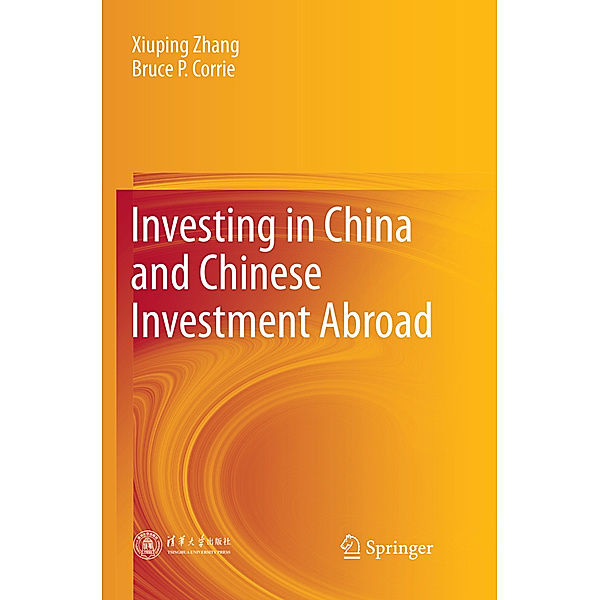 Investing in China and Chinese Investment Abroad, Xiuping Zhang, Bruce P. Corrie