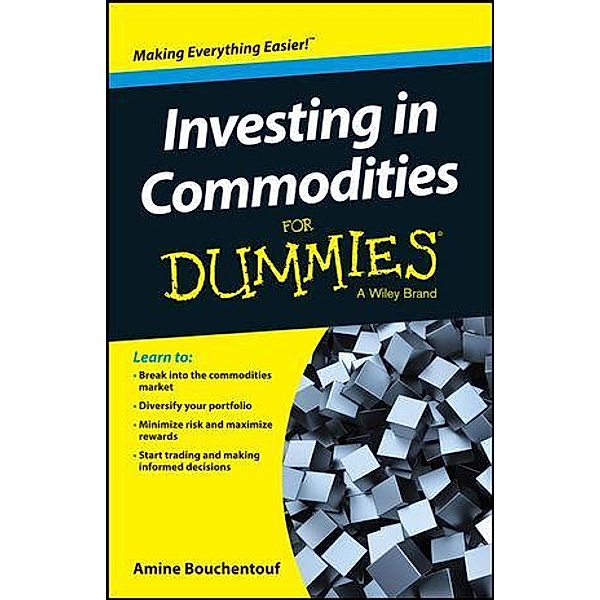 Investing in Commodities For Dummies, Amine Bouchentouf