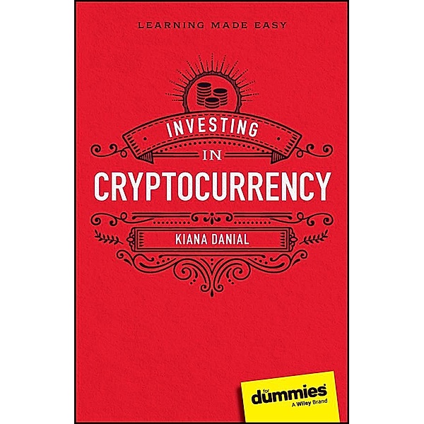 Investing in Cryptocurrency For Dummies, Kiana Danial