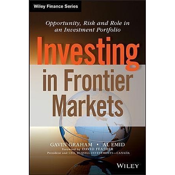 Investing in Frontier Markets, Gavin Graham, Al Emid, David Feather