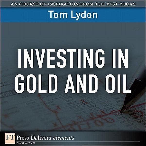Investing in Gold and Oil, Tom Lydon