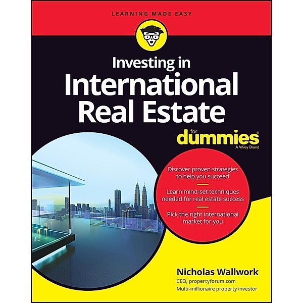 Investing in International Real Estate For Dummies, Nicholas Wallwork