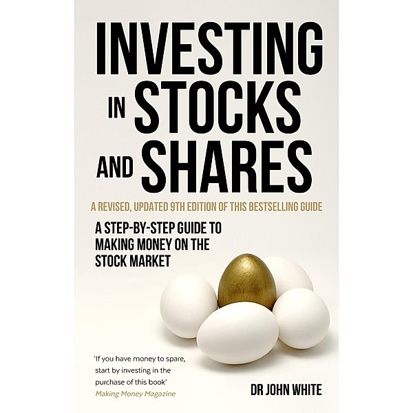 Investing in Stocks and Shares, 9th Edition, John White