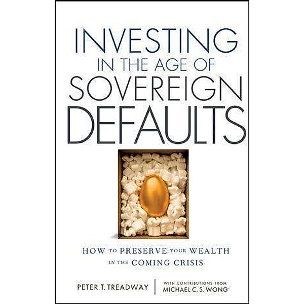 Investing in the Age of Sovereign Defaults, Peter T. Treadway, Michael C. S. Wong