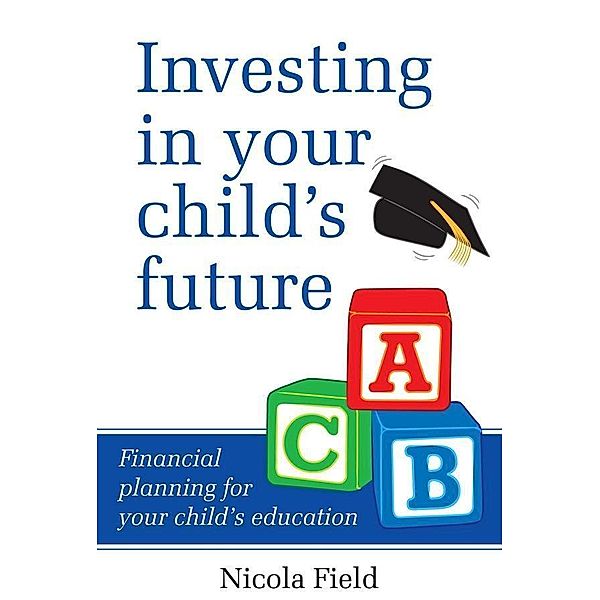 Investing in Your Child's Future, Nicola Field