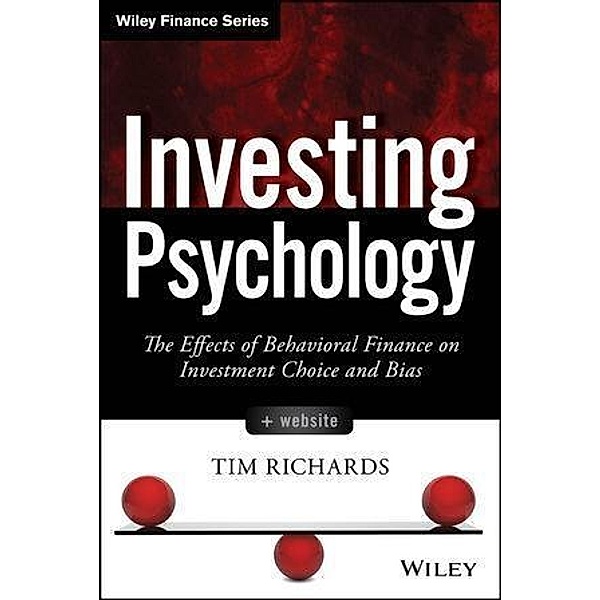 Investing Psychology / Wiley Finance Editions, Tim Richards