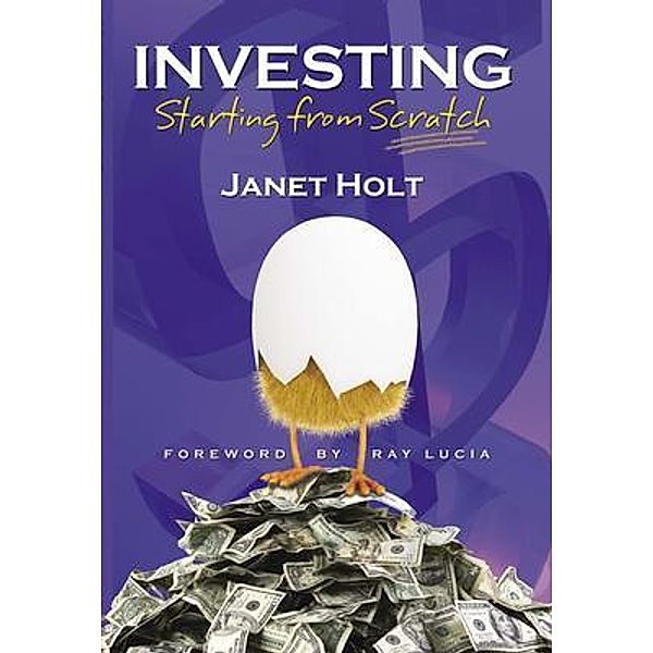 Investing: Starting from Scratch, Janet Holt