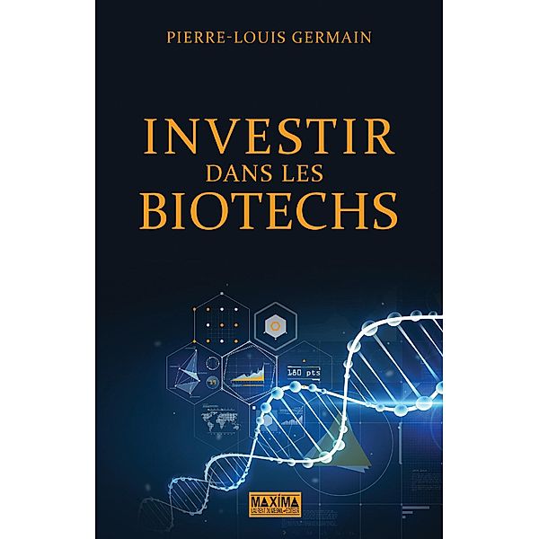 Investir dans les biotechs / HORS COLLECTION, Pierre-Louis Germain