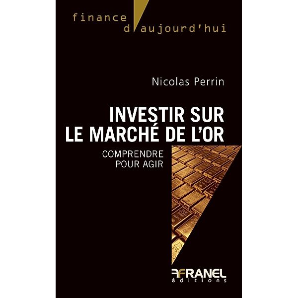Investir sur le marché de l'or, Nicolas Perrin
