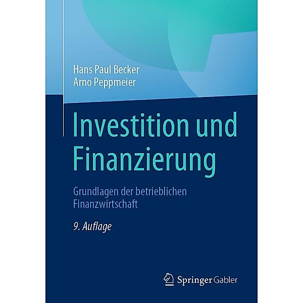 Investition und Finanzierung, Hans Paul Becker, Arno Peppmeier