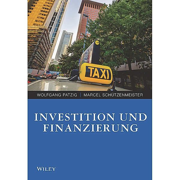 Investition und Finanzierung, Wolfgang Patzig, Marcel Schützenmeister