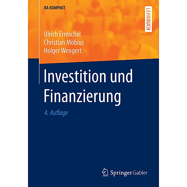 Investition und Finanzierung, Ulrich Ermschel, Christian Möbius, Holger Wengert