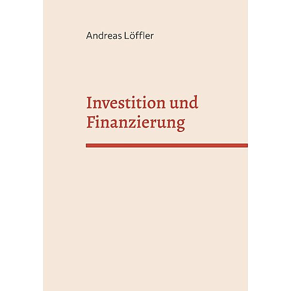 Investition und Finanzierung, Andreas Löffler