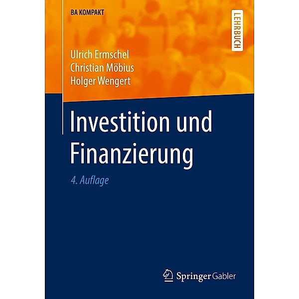 Investition und Finanzierung / BA KOMPAKT, Ulrich Ermschel, Christian Möbius, Holger Wengert