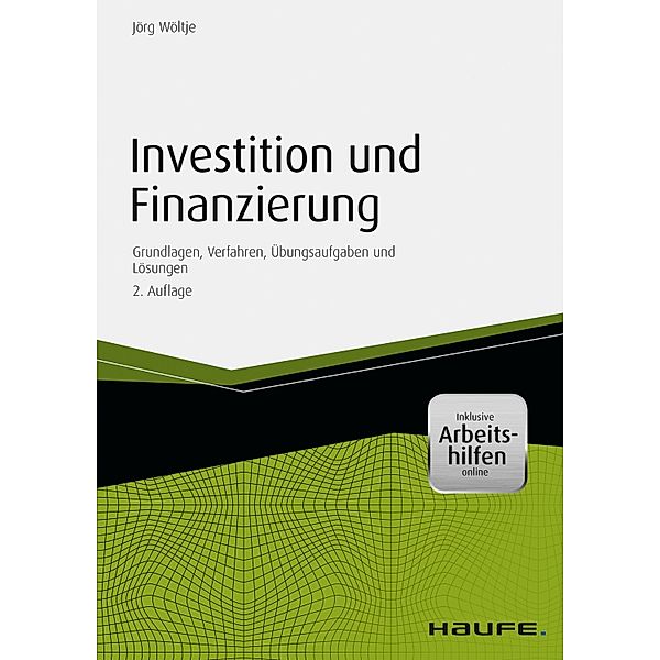 Investition und Finanzierung / Haufe Fachbuch, Jörg Wöltje