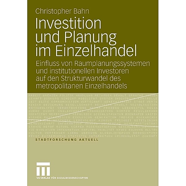 Investition und Planung im Einzelhandel / Stadtforschung aktuell, Christopher Bahn