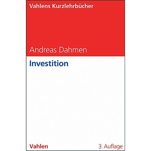 Investition / Vahlens Kurzlehrbücher, Andreas Dahmen