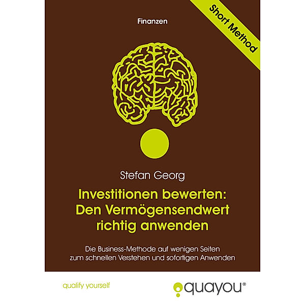 Investitionen bewerten: Den Vermögensendwert richtig anwenden, Stefan Georg