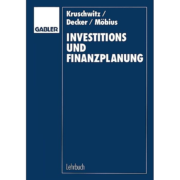 Investitions- und Finanzplanung, Lutz Kruschwitz, Rolf O. Decker, Christian Möbius