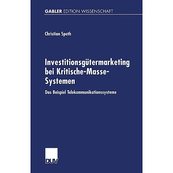 Investitionsgütermarketing bei Kritische-Masse-Systemen, Christian Speth