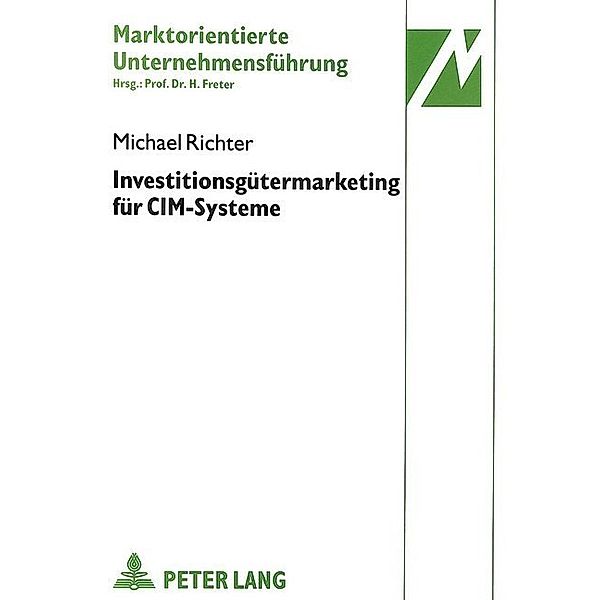 Investitionsgütermarketing für CIM-Systeme, Michael M. Richter