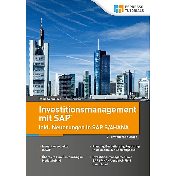 Investitionsmanagement mit SAP inkl. Neuerungen in SAP S/4HANA - 2., erweiterte Auflage, Robin Schneider