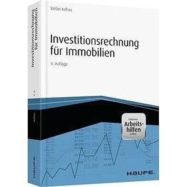 Investitionsrechnung für Immobilien - inkl. Arbeitshilfen online, Stefan Kofner