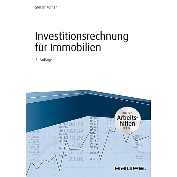 Investitionsrechnung für Immobilien - inkl. Arbeitshilfen online / Hammonia bei Haufe Bd.06528, Stefan Kofner