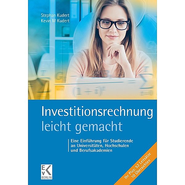 Investitionsrechnung - leicht gemacht. / BLAUE SERIE - leicht gemacht, Stephan Kudert, Kevin M. Kudert