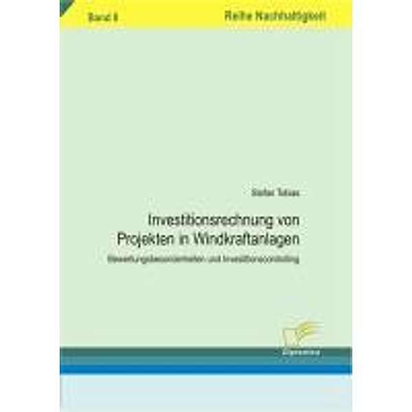 Investitionsrechnung von Projekten in Windkraftanlagen / Nachhaltigkeit, Stefan Tobias