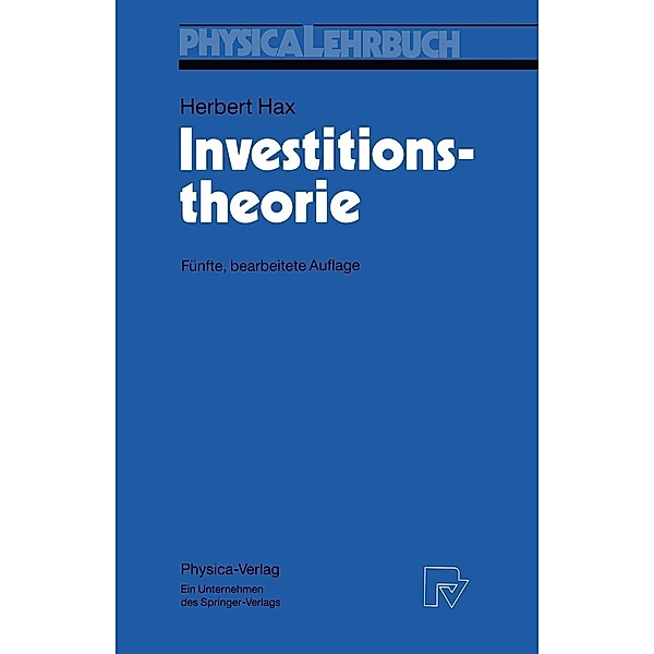 Investitionstheorie / Physica-Lehrbuch, Herbert Hax