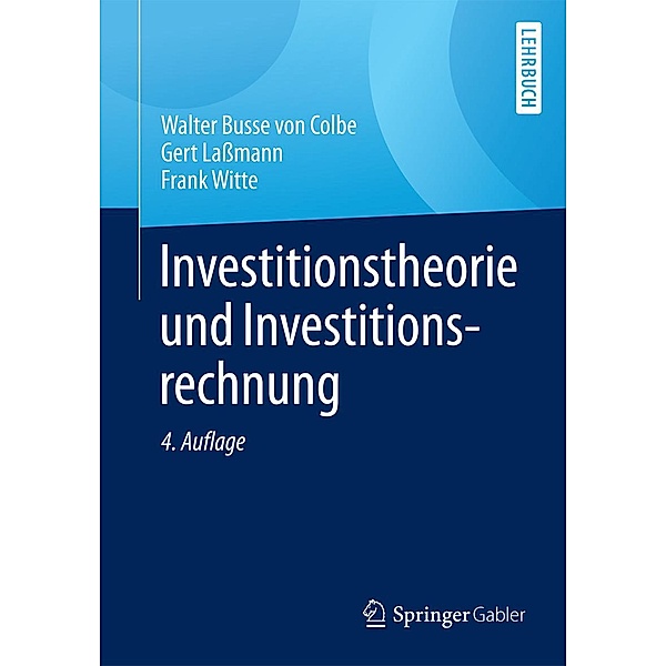 Investitionstheorie und Investitionsrechnung, Walther Busse von Colbe, Gert Laßmann, Frank Witte