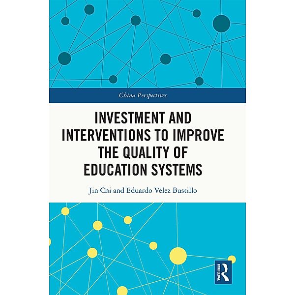 Investment and Interventions to Improve the Quality of Education Systems, Jin Chi, Eduardo Velez Bustillo