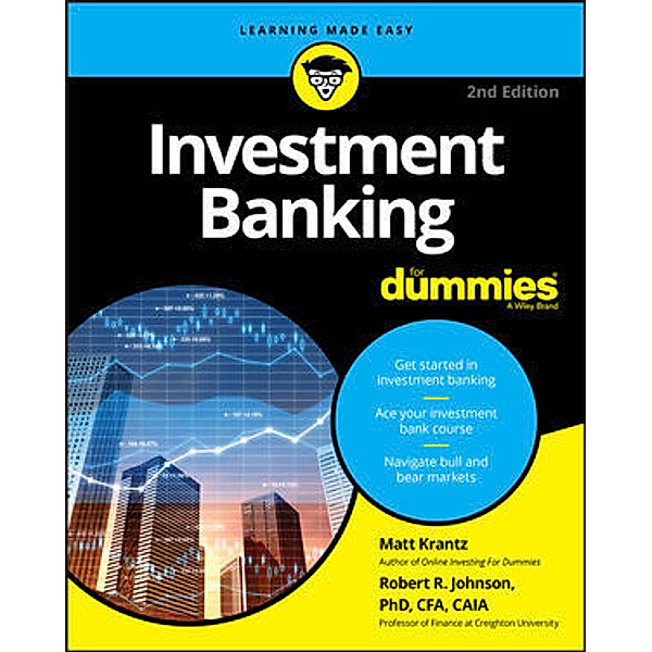 Investment Banking For Dummies, Matthew Krantz, Robert R. Johnson