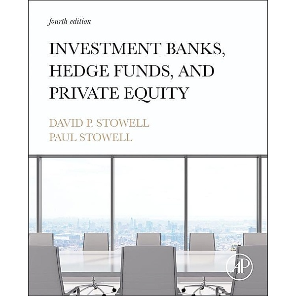 Investment Banks, Hedge Funds, and Private Equity, David P. Stowell, Paul Stowell