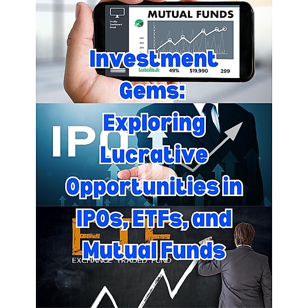 Investment Gems: Exploring Lucrative Opportunities in IPOs, ETFs, and Mutual Funds, People With Books