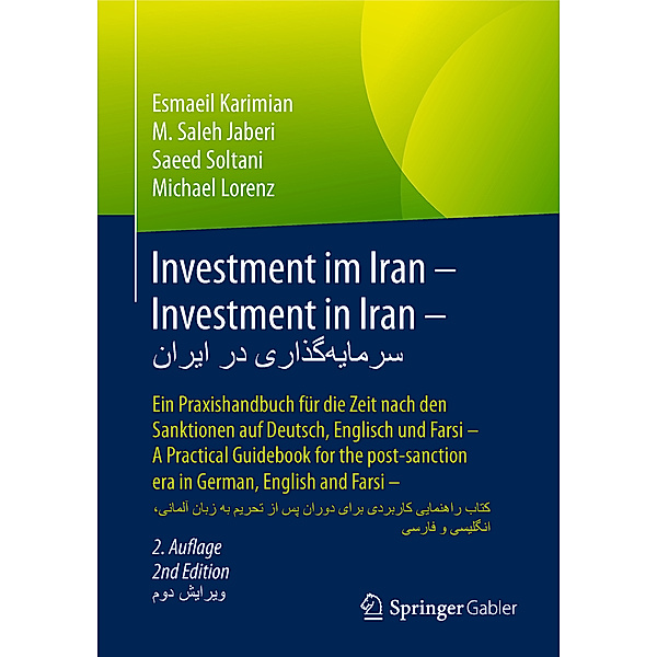 Investment im Iran – Investment in Iran – سرمایه‌گذاری در ایران, Michael Lorenz, Esmaeil Karimian, M. Saleh Jaberi, Saeed Soltani