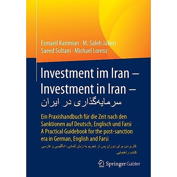 Investment im Iran. Investment in Iran, Esmaeil Karimian, M. Saleh Jaberi, Saeed Soltani, Michael Lorenz