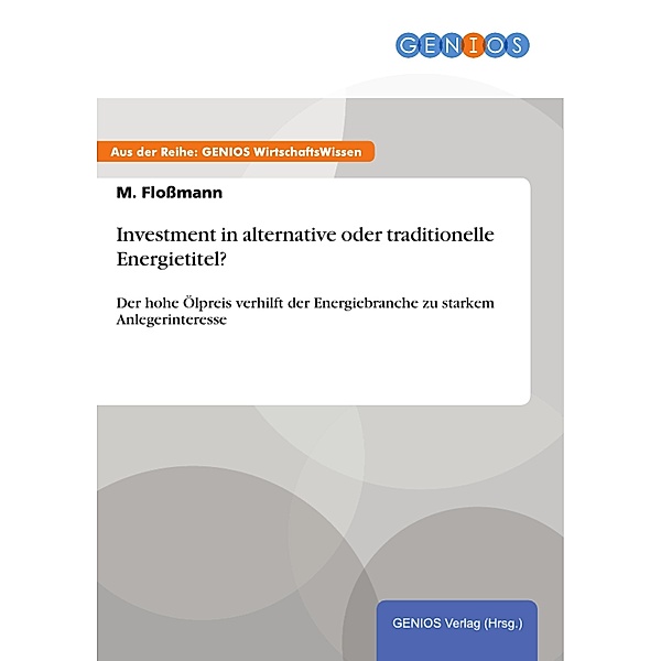 Investment in alternative oder traditionelle Energietitel?, M. Flossmann