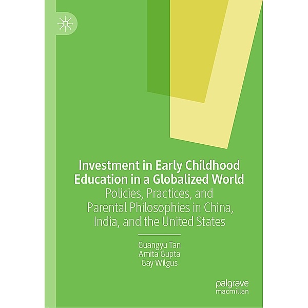 Investment in Early Childhood Education in a Globalized World, Guangyu Tan, Amita Gupta, Gay Wilgus