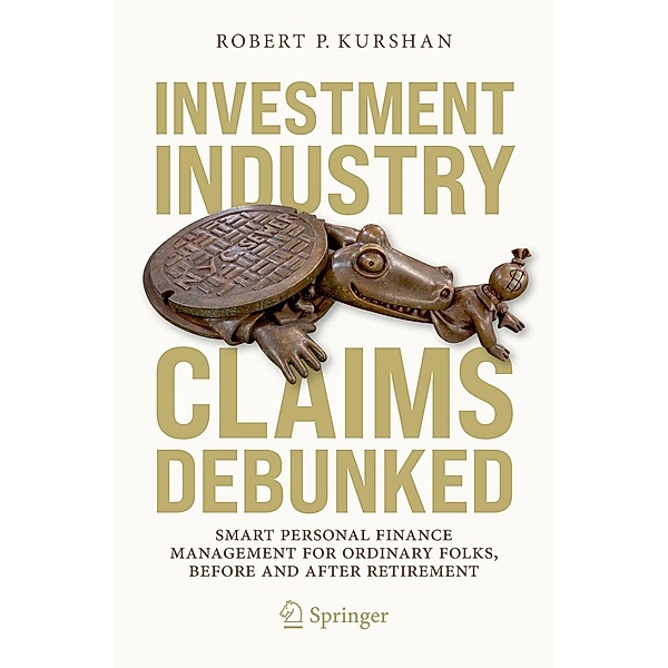 Investment Industry Claims Debunked, Robert P. Kurshan