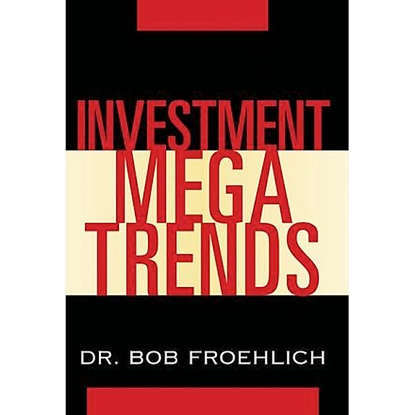 Investment Megatrends, Bob Froehlich