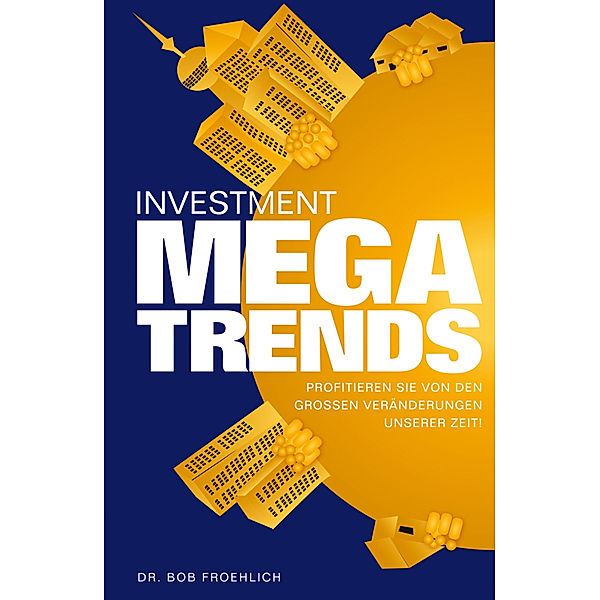 Investment Megatrends, Dr. Bob Froehlich