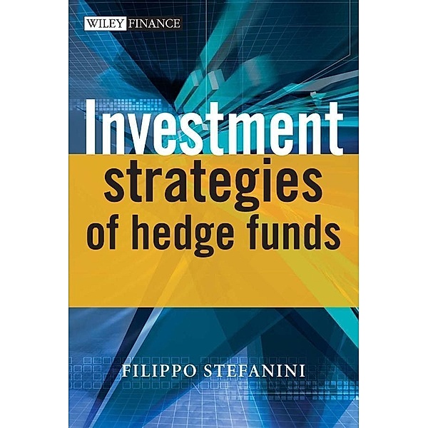 Investment Strategies of Hedge Funds / Wiley Finance Series, Filippo Stefanini