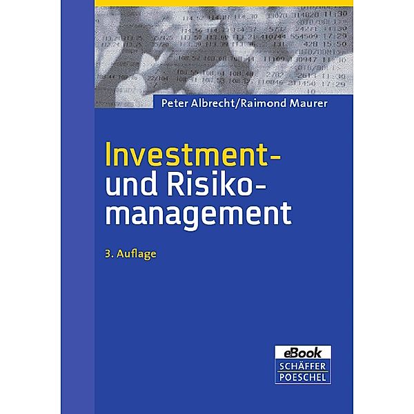 Investment- und Risikomanagement, Peter Albrecht, Raimond Maurer
