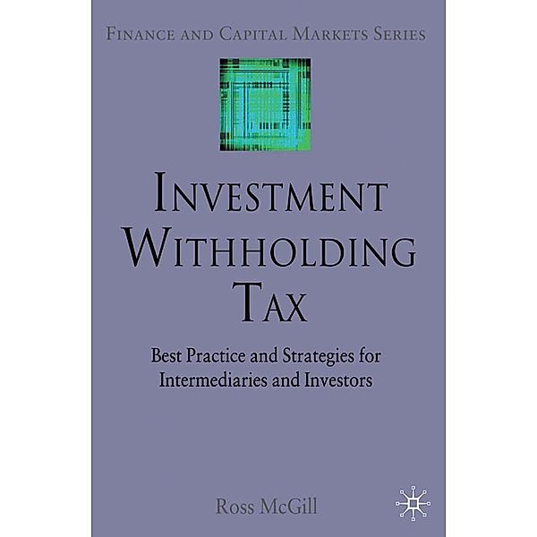 Investment Withholding Tax / Finance and Capital Markets Series, R. McGill