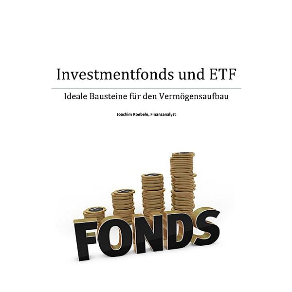 Investmentfonds und ETF, Joachim Koebele