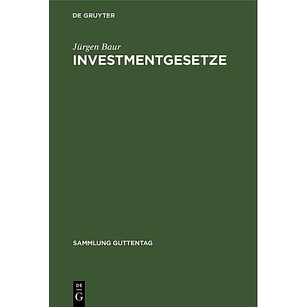 Investmentgesetze / Sammlung Guttentag, Jürgen Baur